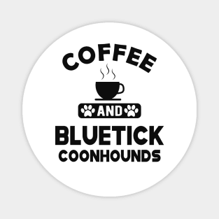 Bluetick coonhound - Coffee and bluetick coonhounds Magnet